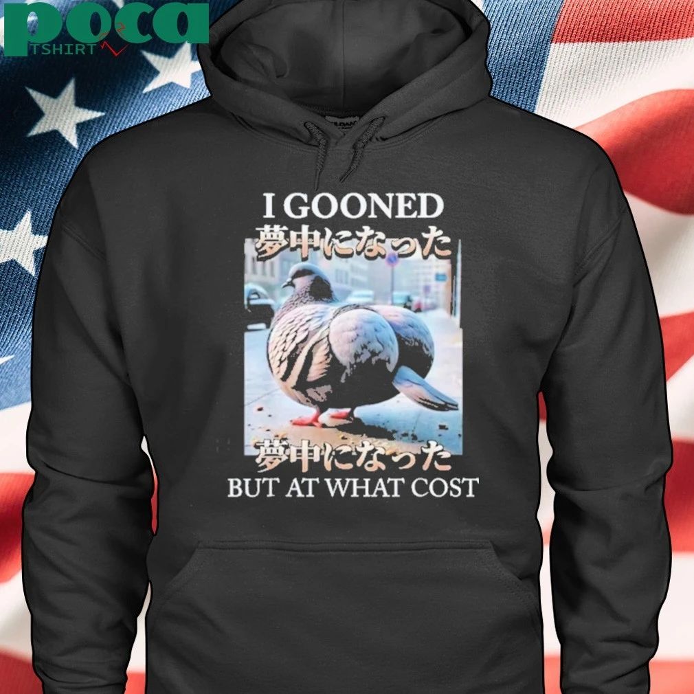 I Gooned But At What Cost Meme T-shirt