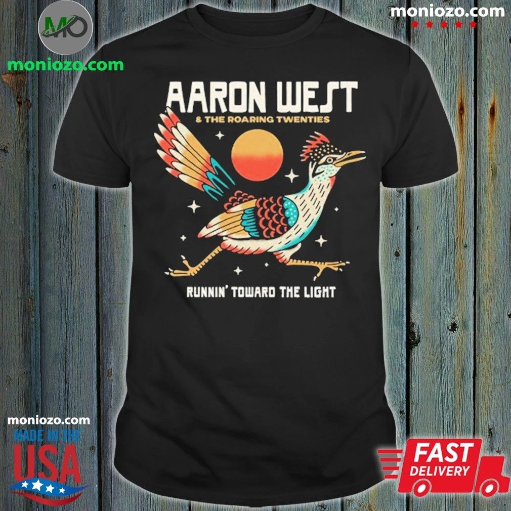 Original Aaron West & The Roaring Twenties Runnin’ Toward The Light Shirt