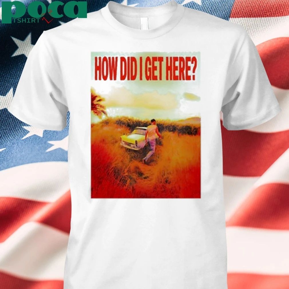 Louis tomlinson how did i get here shirt