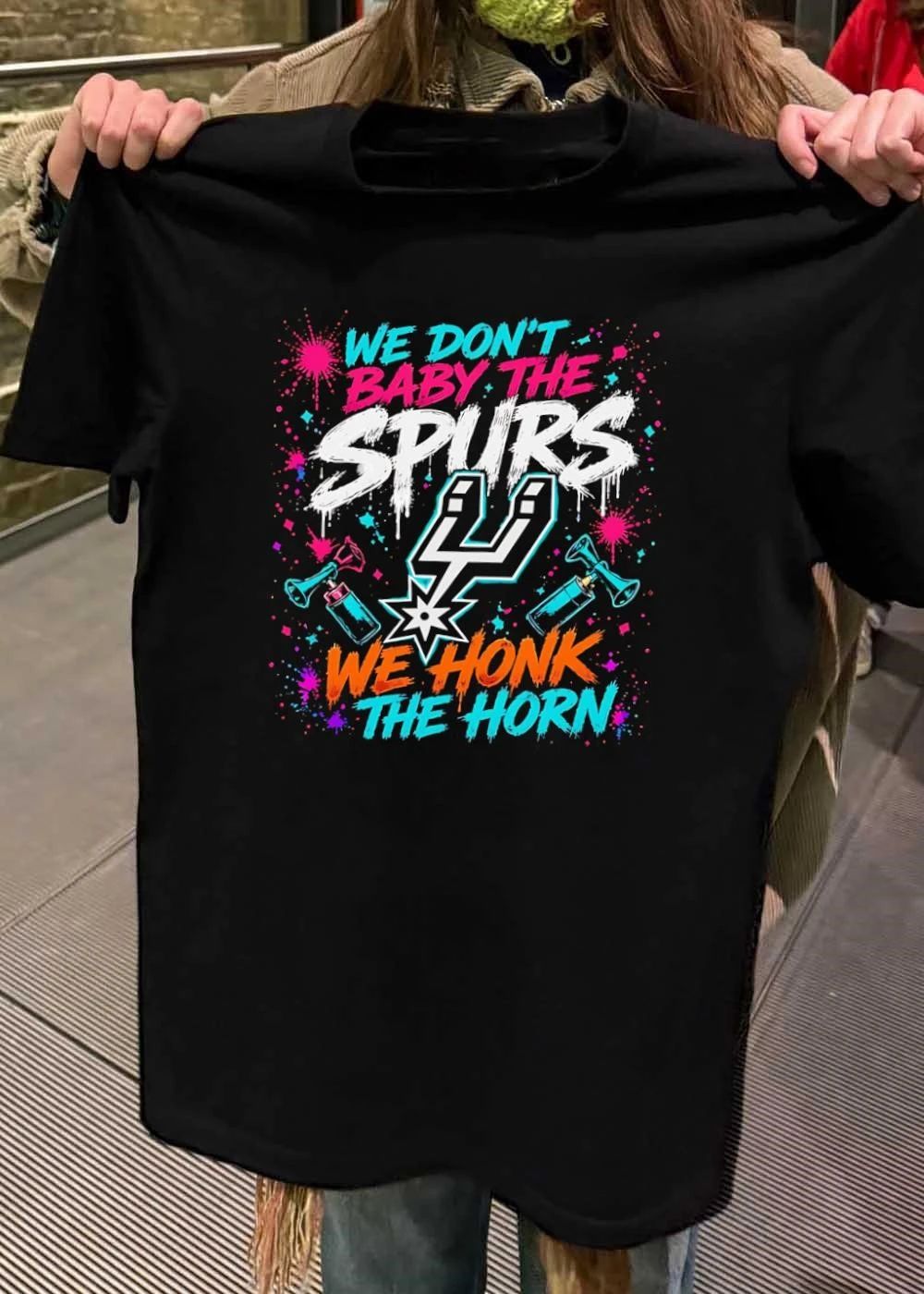 San Antonio Spurs Apparel We Don’t Baby The Spurs We Honk The Horn T-Shirt