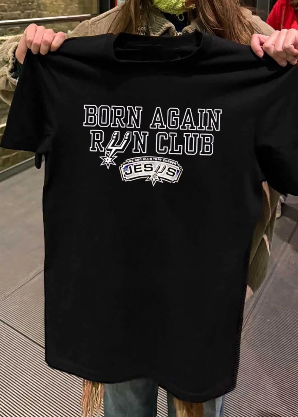 Born Again Run Club the Run Club that Chases Jesus San Antonio Spurs T-Shirt