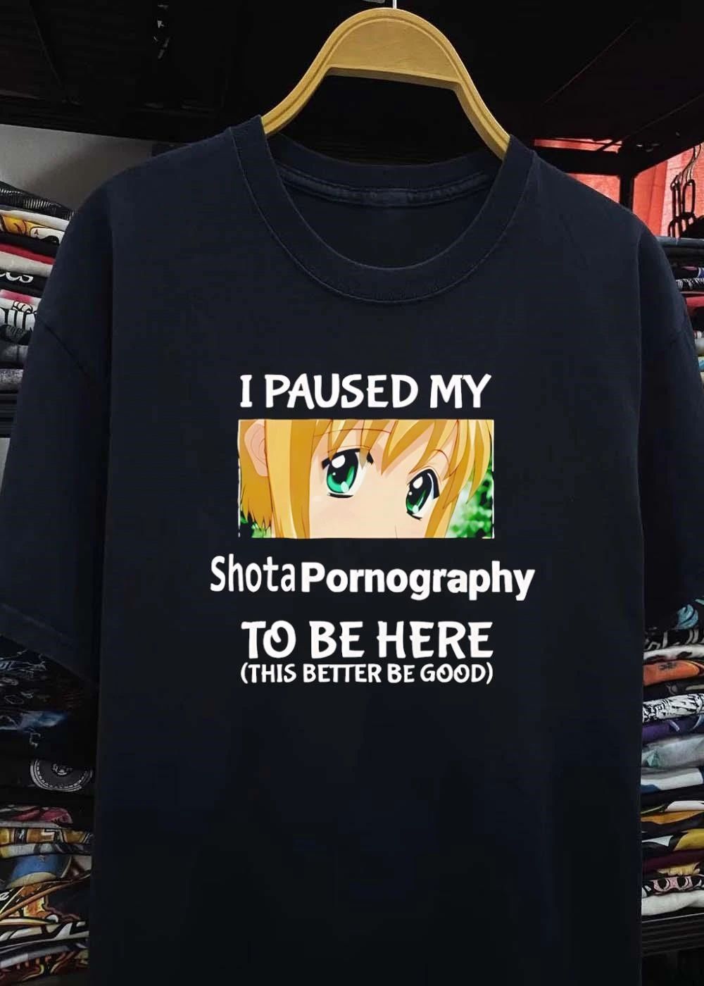 Funny Anime Meme I Paused My Shota Pornography to Be Here T-Shirt