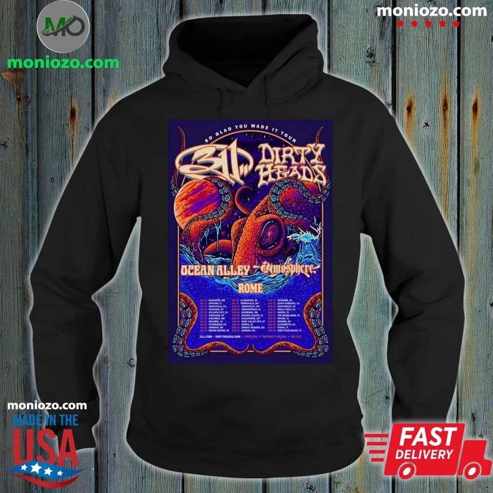 Original 311 And Dirty Heads So Glad You Made It 2026 Shows Poster Shirt – Best Gift for Music Fans