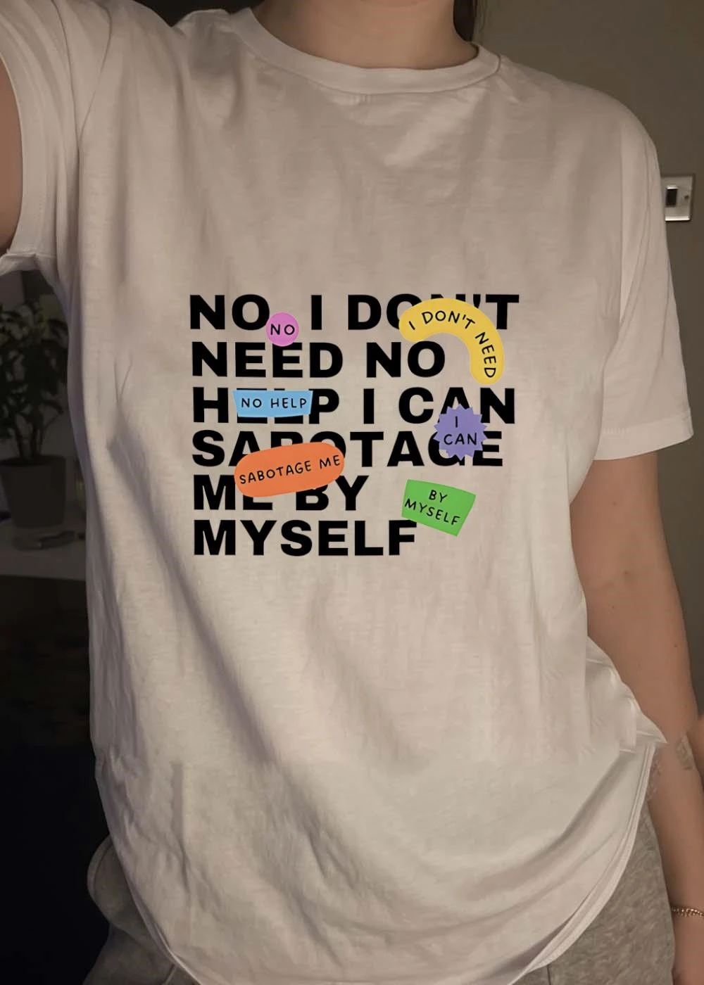 Self-Sabotage Humor No Need Help I Can Sabotage Me by Myself shirt