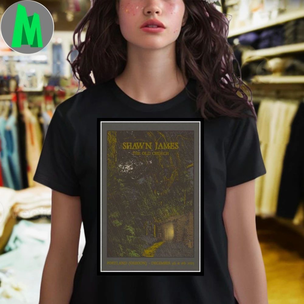 Shawn James Dec 5-6 2025 The Old Church Portland, OR Poster Shirt