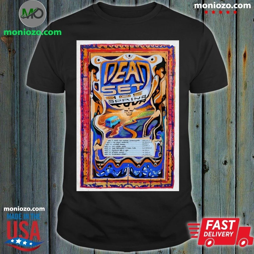 Dead Set 805 Spring Tour 26 Poster Shirt