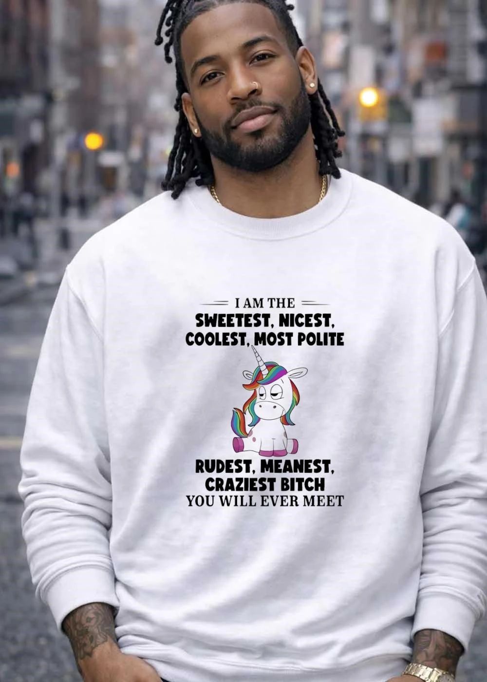 Unicorn Apparel I Am The Sweetest Nicest Coolest Most Polite Rudest Meanest Craziest Bitch You Will Ever Meet T-Shirt