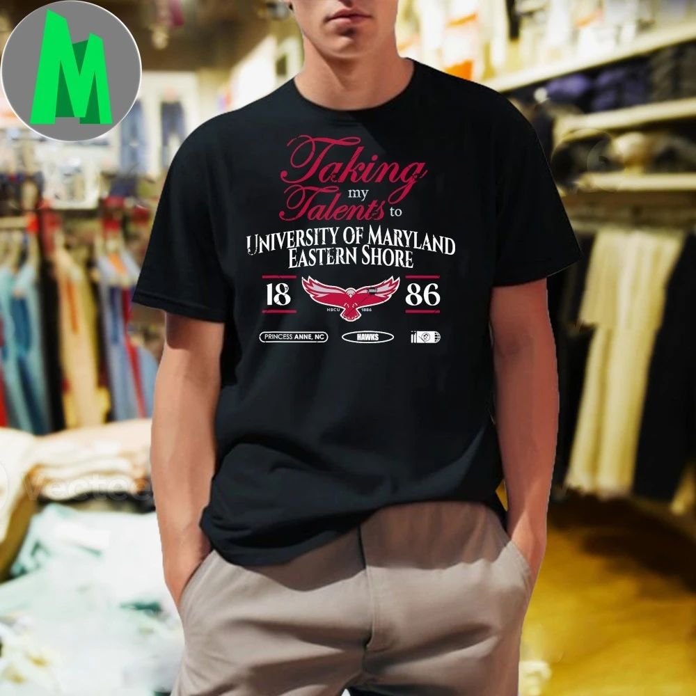 Original Taking My Talents To UMES Maryland Eastern Shore Signing Day Shirt