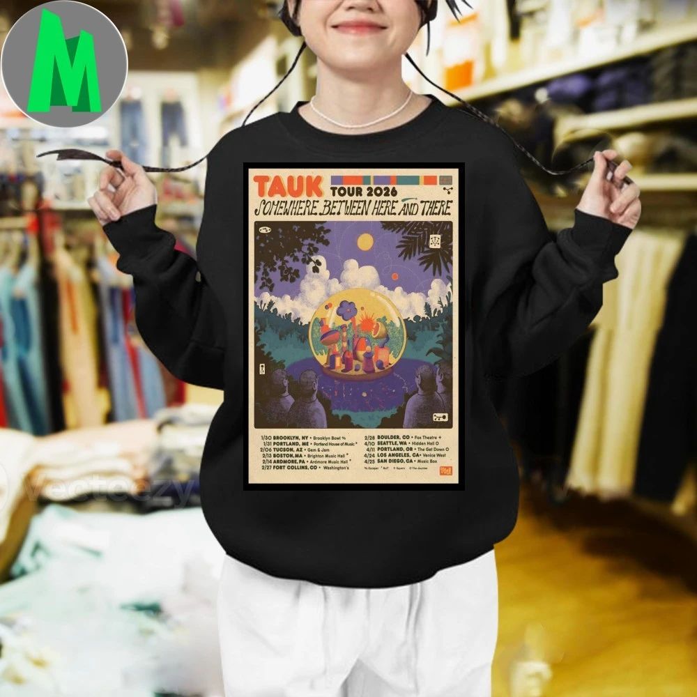 TAUK Somewhere Between Here And There Tour 26 Poster Shirt