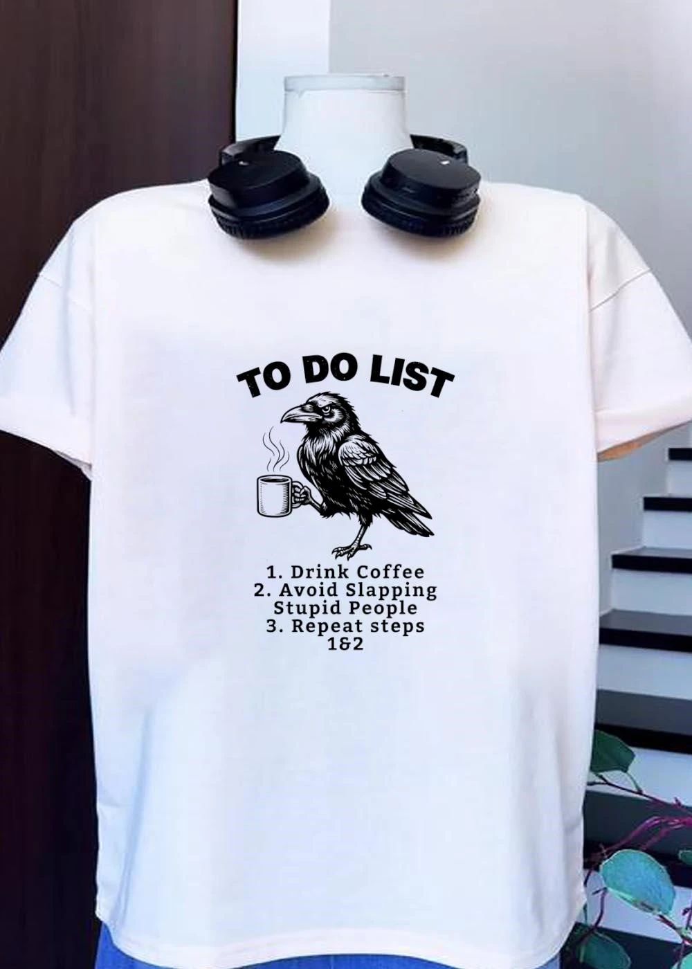 Crow To Do List Drink Coffee Avoid Slapping Stupid People Repeat T-Shirt