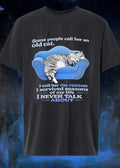 Some People Call Her an Old Cat I Call the Reason I Survived Seasons My Life I Never Talk About T-Shirt
