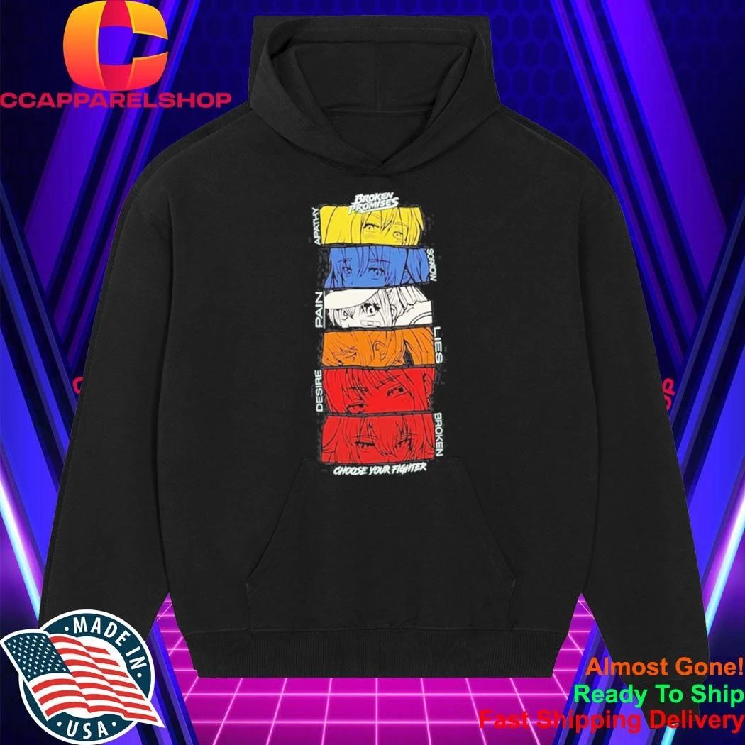 Broken Promises Apathy Sorrow Pain Lies Desire Choose Your Fighter Anime Shirt