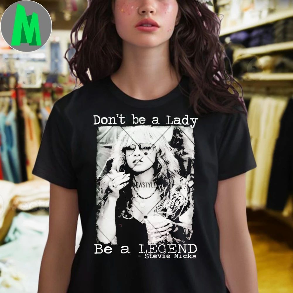 Don’t Be a Lady Be a Legend Shirt