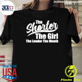 The Shorter The Girl The Louder The Mouth Shirt