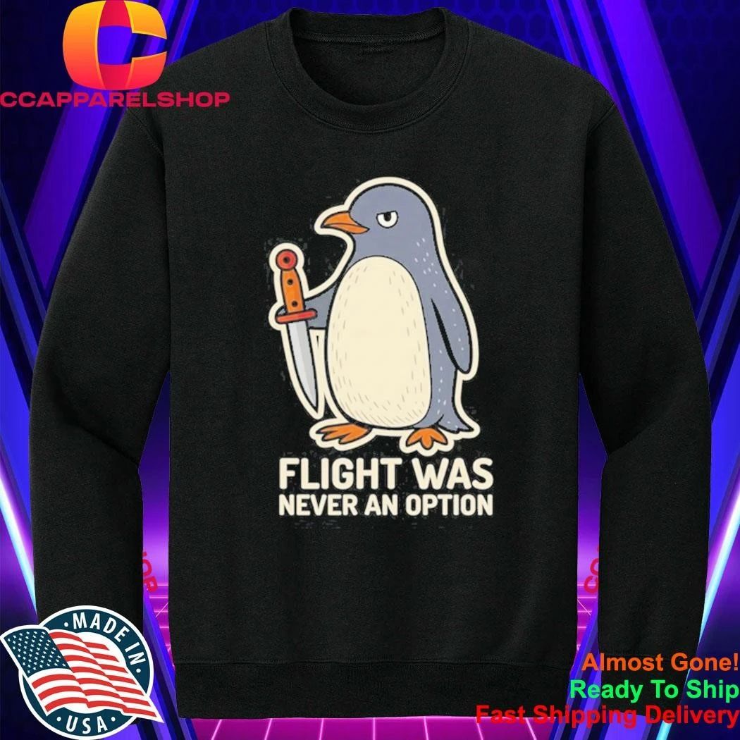 Flight Was Never An Option Cartoon Penguin Shirt