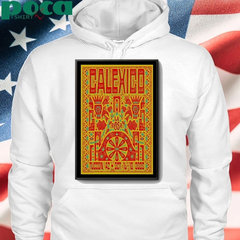 Calexico 16-18 Oct 2025 La Rosa, Tucson, AZ Poster shirt