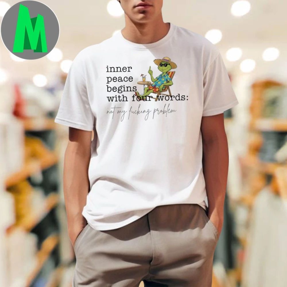 Inner Peace Begins With Four Words Funny Grinch Quote Shirt