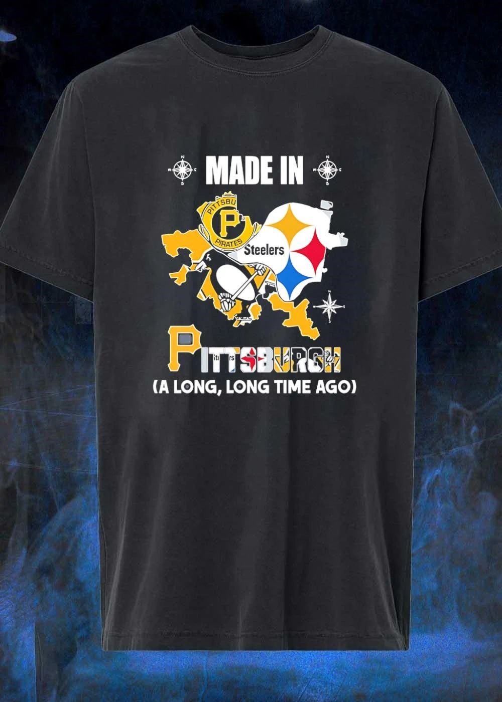 Pittsburgh Fans Apparel Made in a Long Time Ago Steelers Pirates Penguins T-Shirt