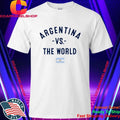 Argentina Vs. The World Shirt