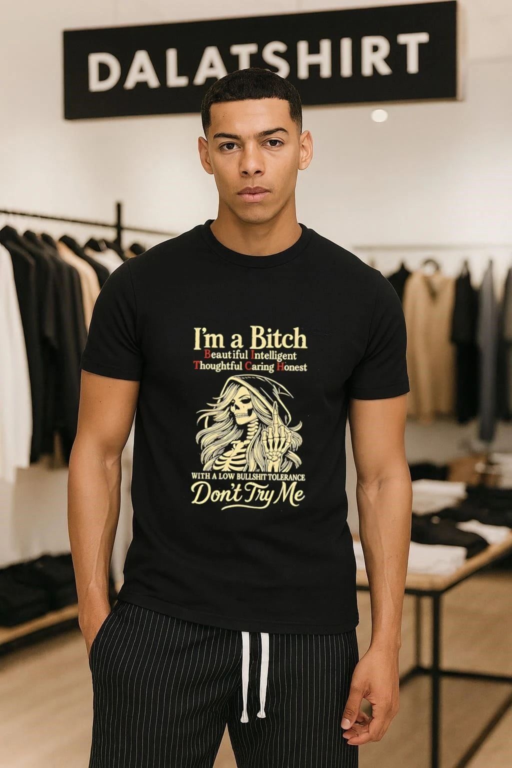 I’m A Bitch Beautiful Intelligent Thoughtful Caring Honest Skeleton shirt