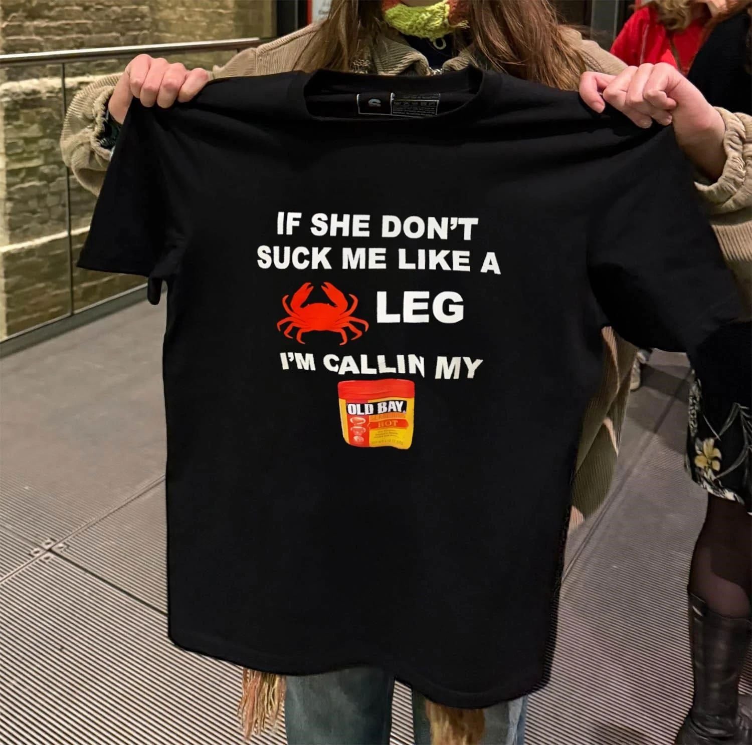 If She Don’t Suck Me Like A Crab Leg Old Bay shirt