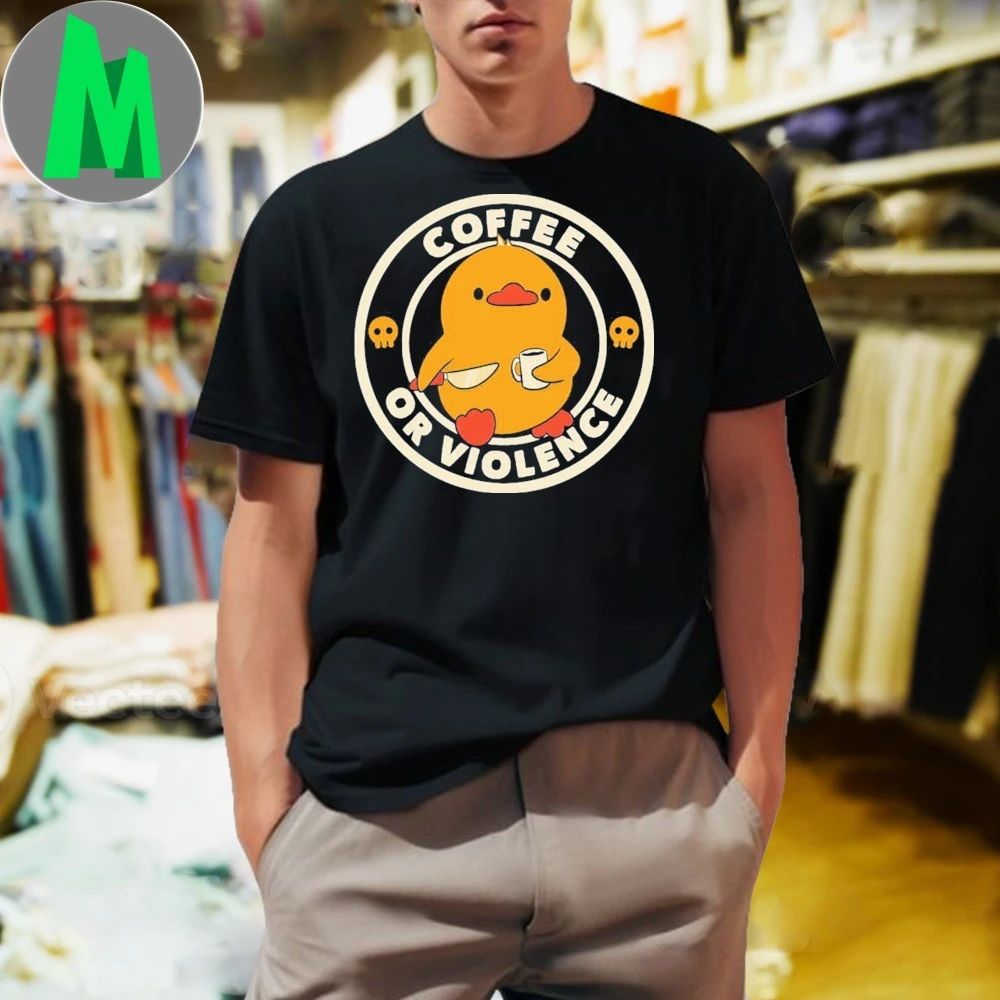 Coffee or Violence Funny Duck Shirt