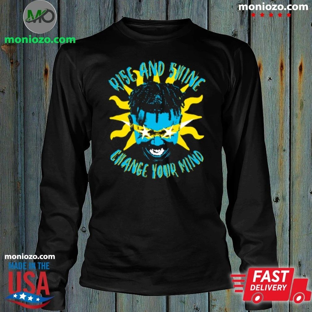 Original Rise And Shine Change Your Mind Shirt