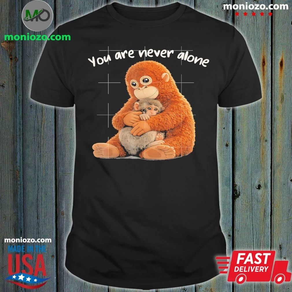 Original You Are Never Alone Punch Monkey Animal Lover Shirt