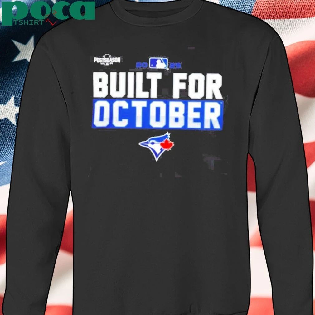 Toronto Blue Jays 2025 MLB Postseason Built For October T-Shirt