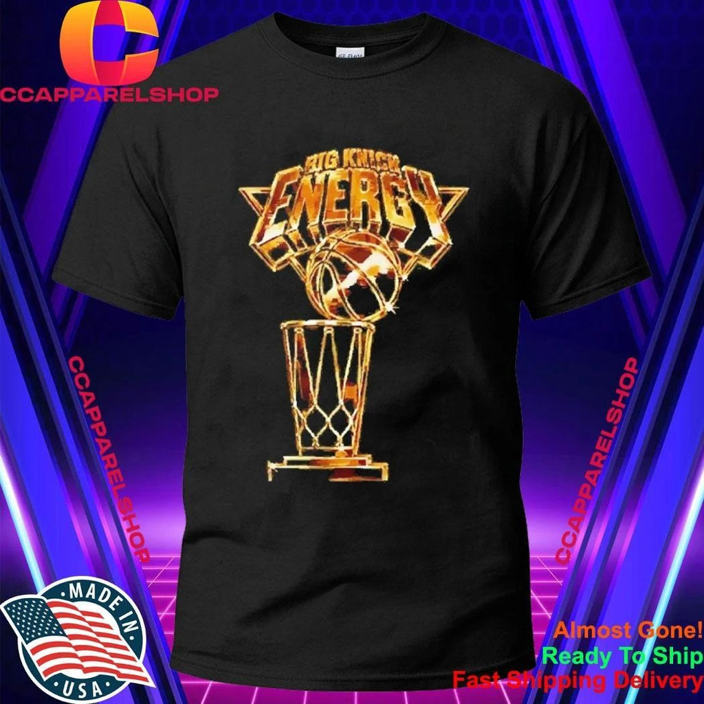 Gold Big Knick Energy Trophy Basketball Championship Shirt