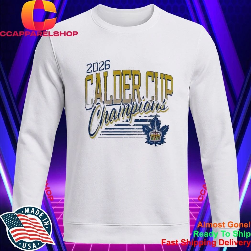 Toronto Marlies Calder Cup champions 2026 leaf crown Shirt