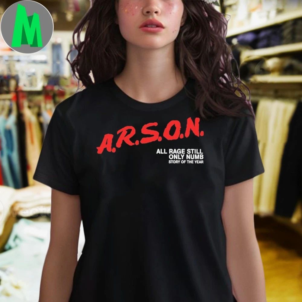 A.r.s.o.n. all rage still only numb story of the year Shirt
