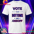 Vote Your Bottoms And Ossoff Shirt