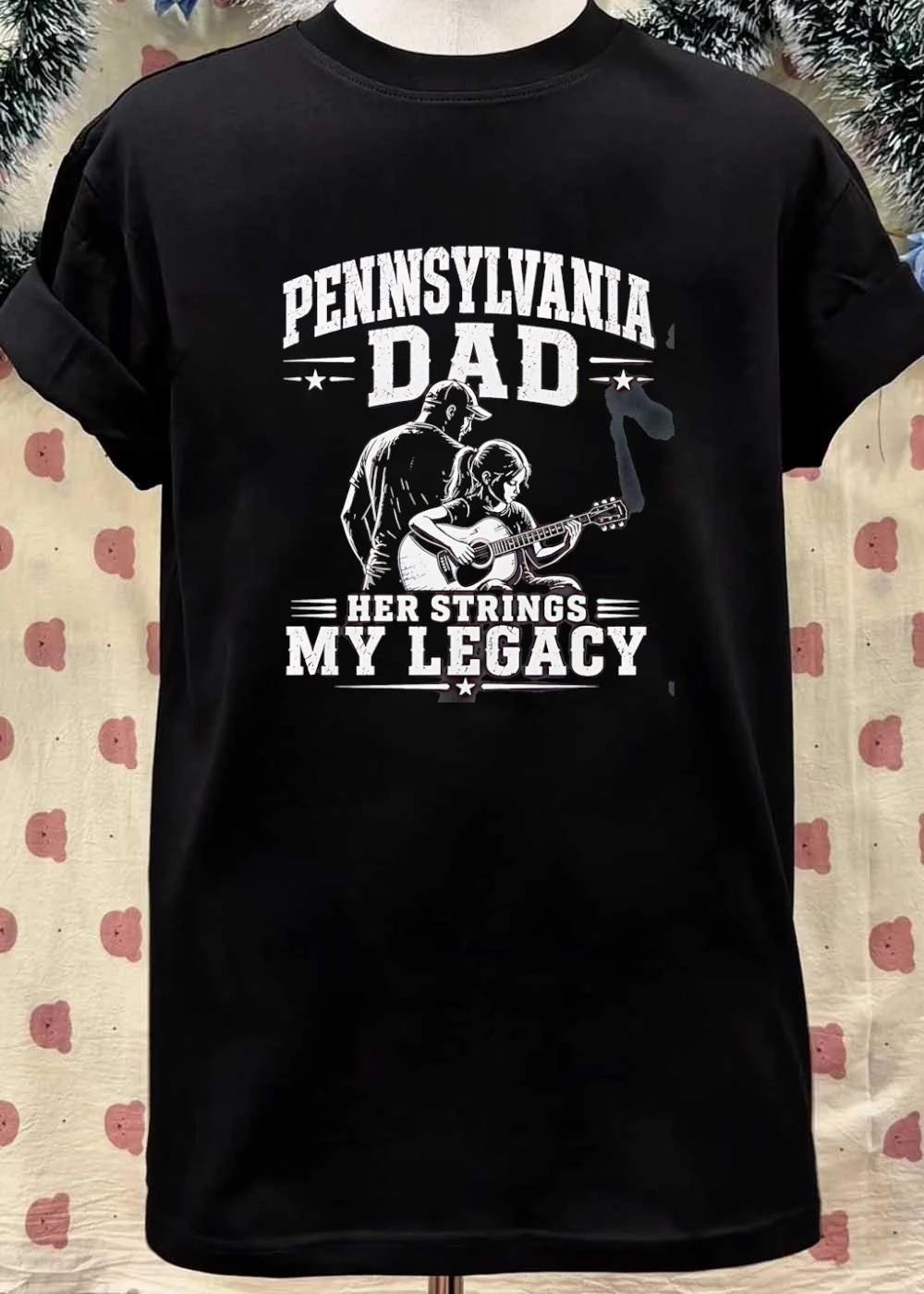 Pennsylvania Dad Her Strings My Legacy Guitar Playing Father Daughter T-Shirt
