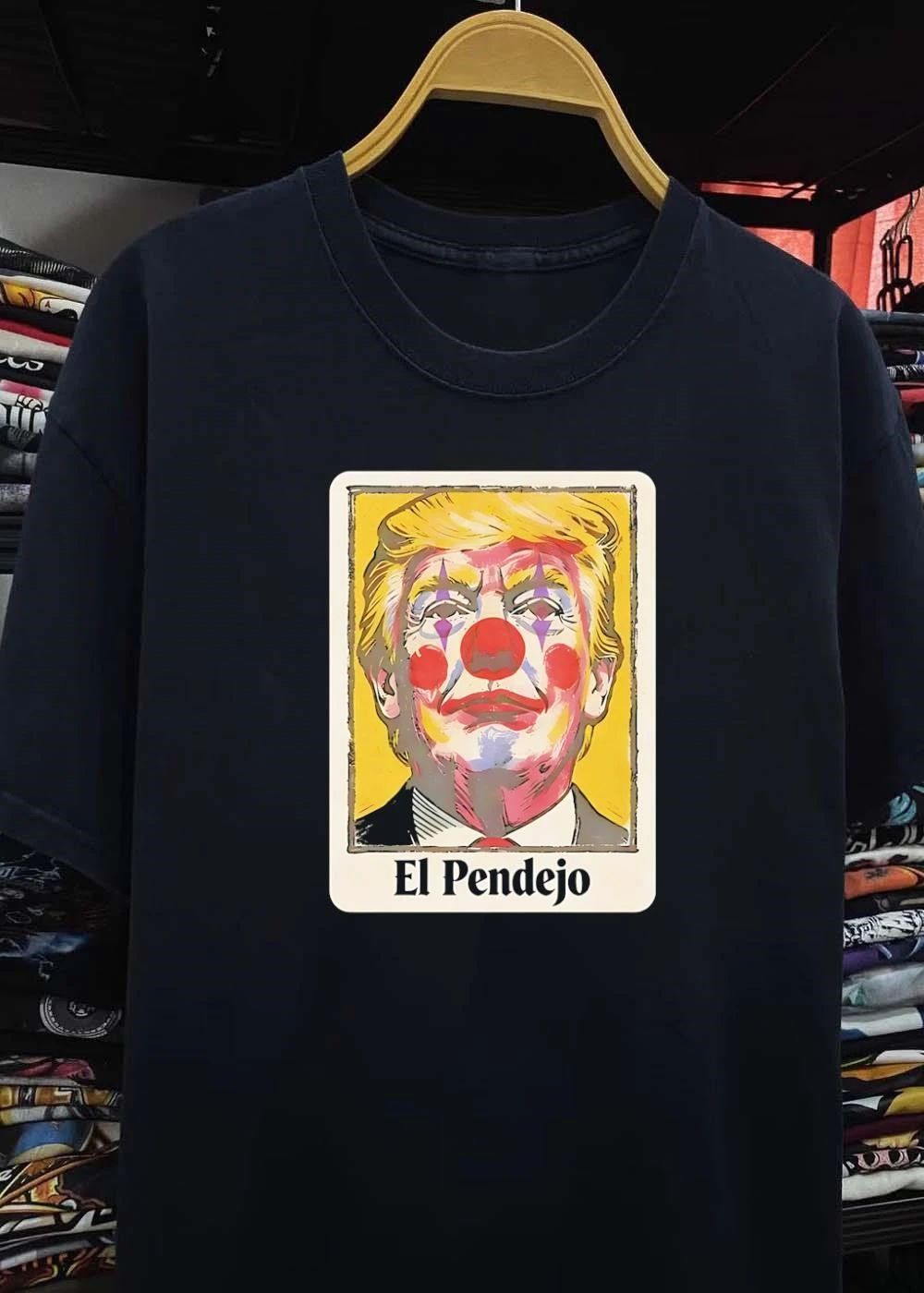 Donald Trump Clown Political El Pendejo Shirt