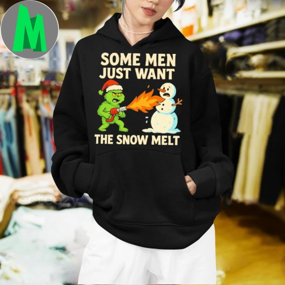 Original Some men just want the snow melt, Grumpy Grinch Shirt