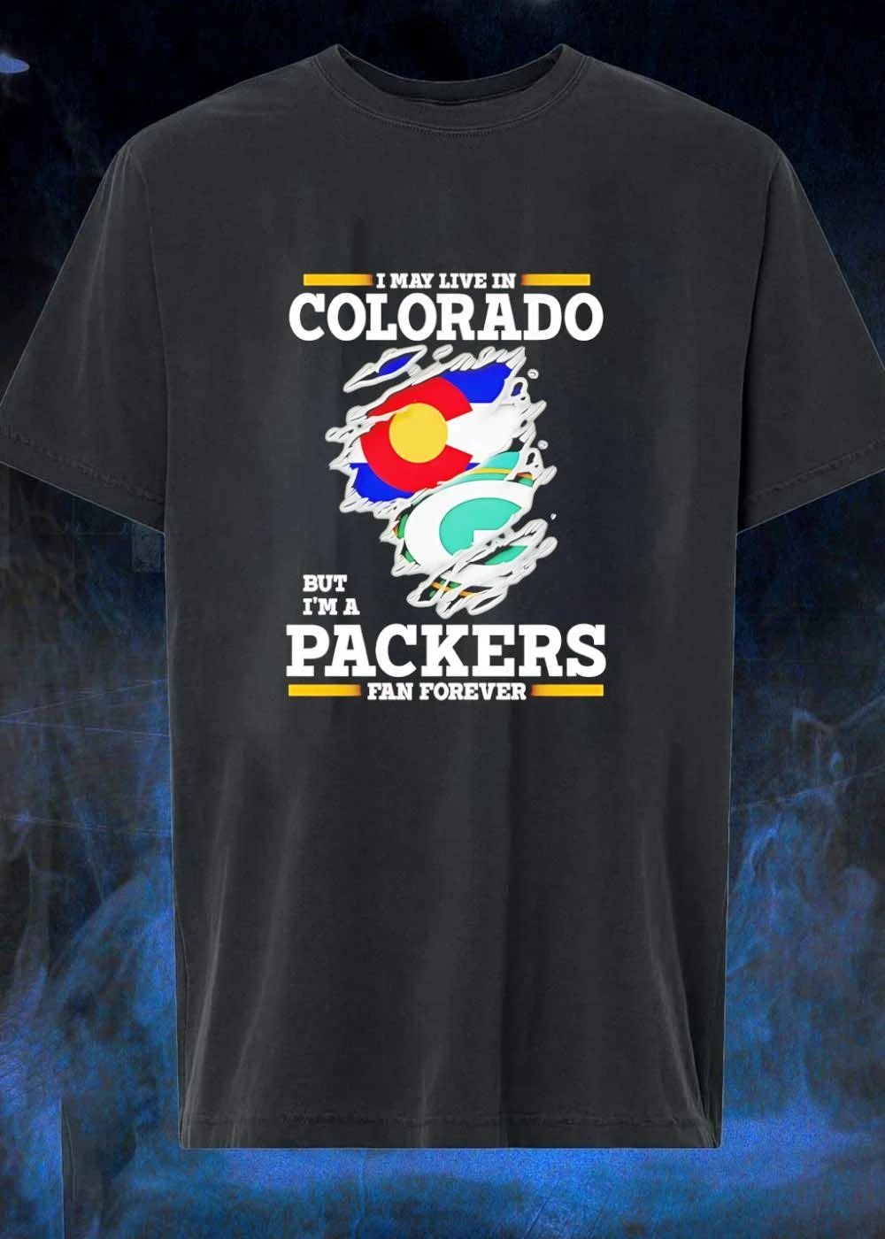 I may live in Colorado but I’m a Green Bay Packers fan forever shirt