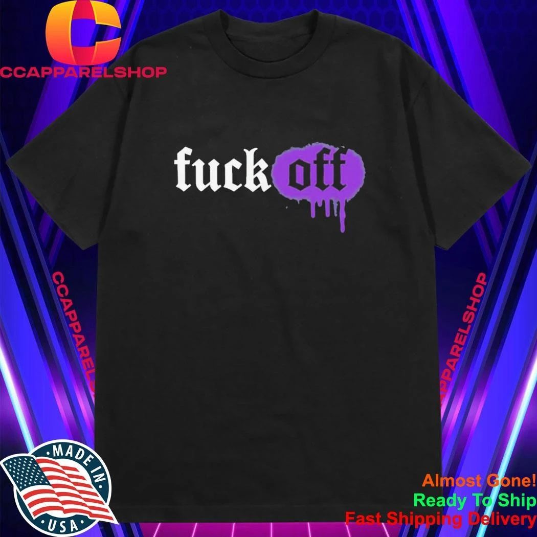 Fuck Off Shirt