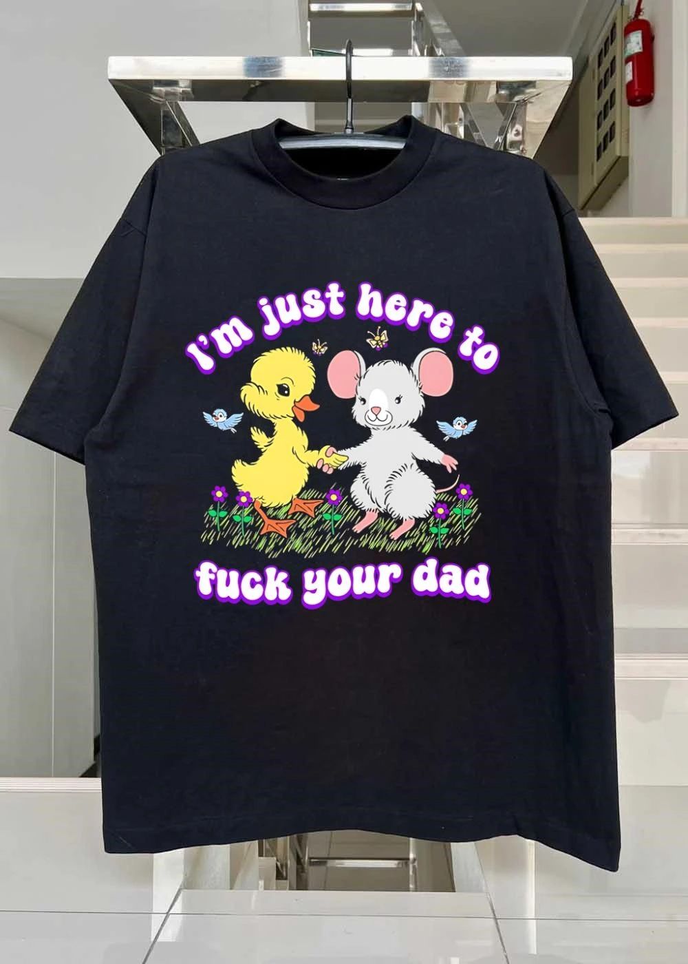 Duck Mouse Im just here to fuck your dad shirt