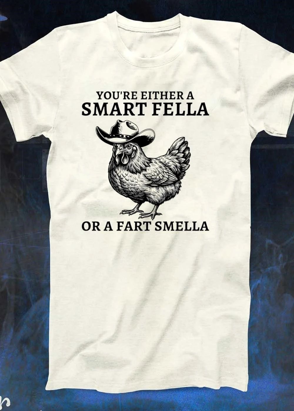 Western Poultry Humor Youre Either a Smart Fella or a Fart Smella T-Shirt