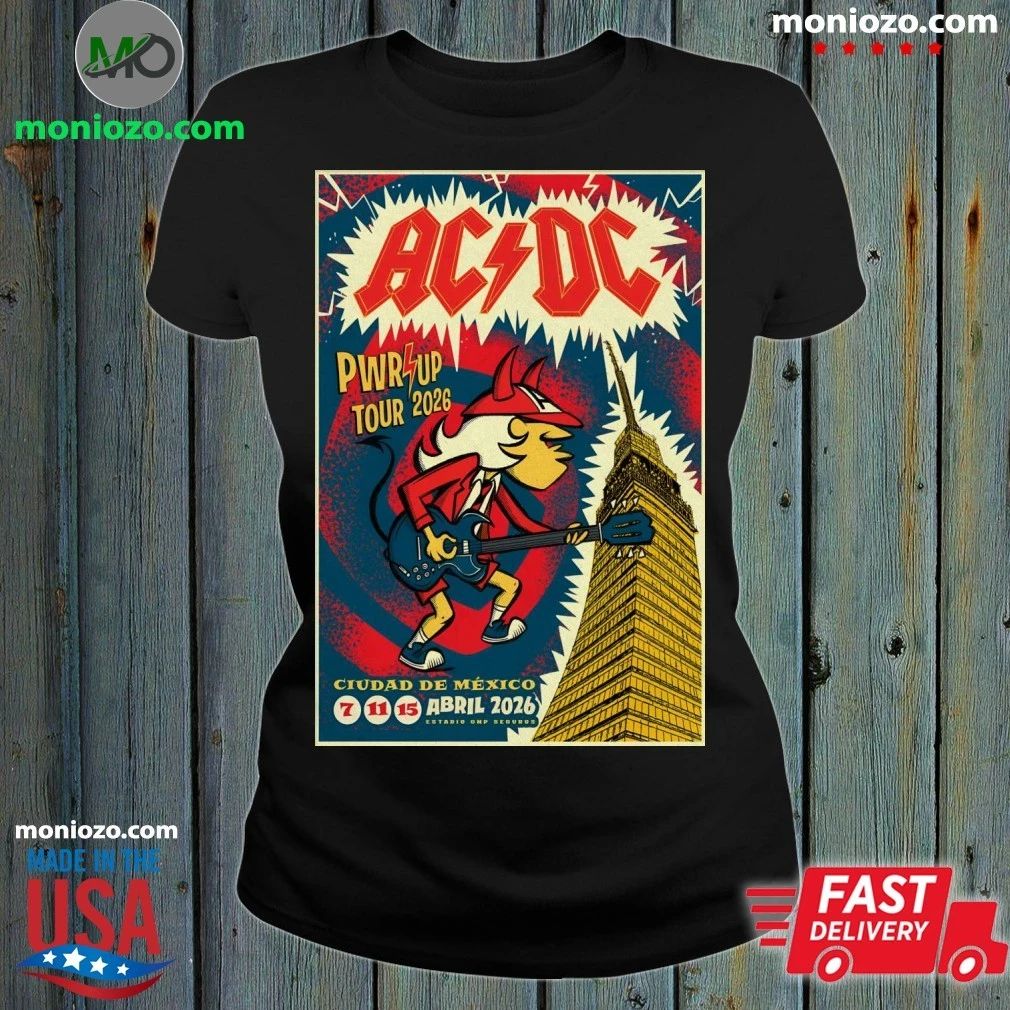 Original AC DC Estadio GNP Seguros Mexico Apr 7 11 & 15 2026 Poster T-Shirt – Best Gift for Music Fans