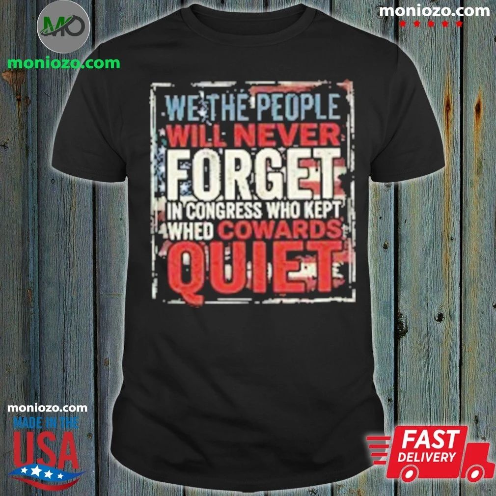 We The People Will Never Forget Protest Edition For Fan Shirt