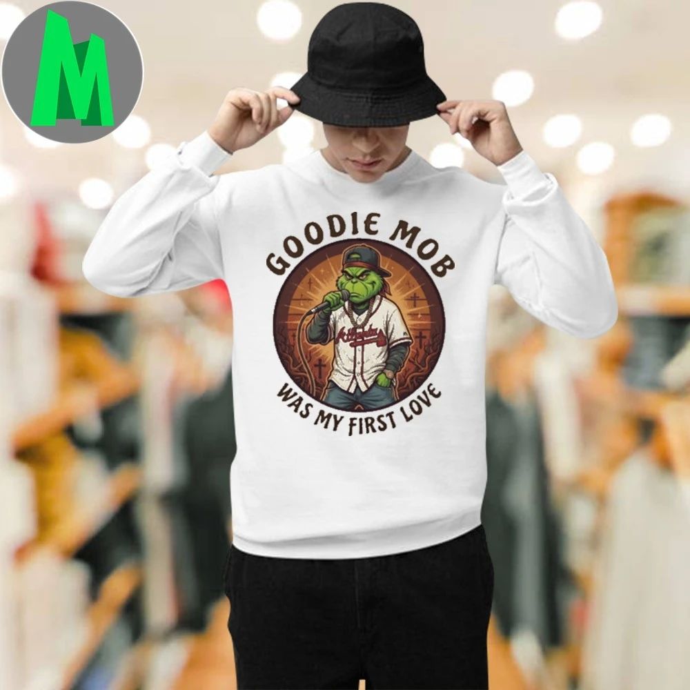GOODIE MOB Was My First Love Funny Grinch Christmas T-Shirt