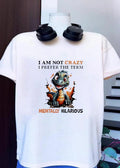 Dragon I am not crazy I prefer the term mentally hilarious shirt