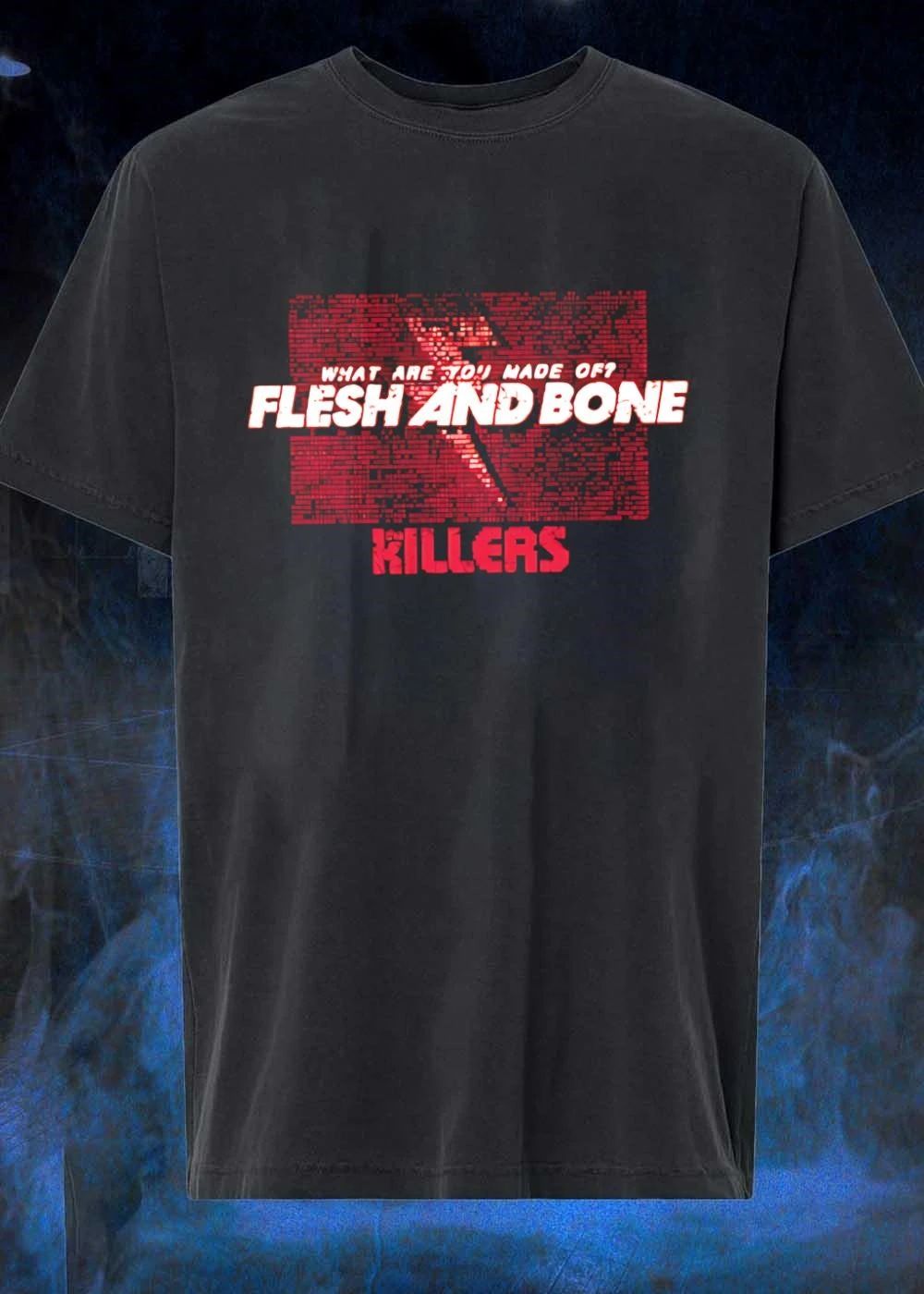 What Are You Made Of Flesh and Bone The Killers T-Shirt