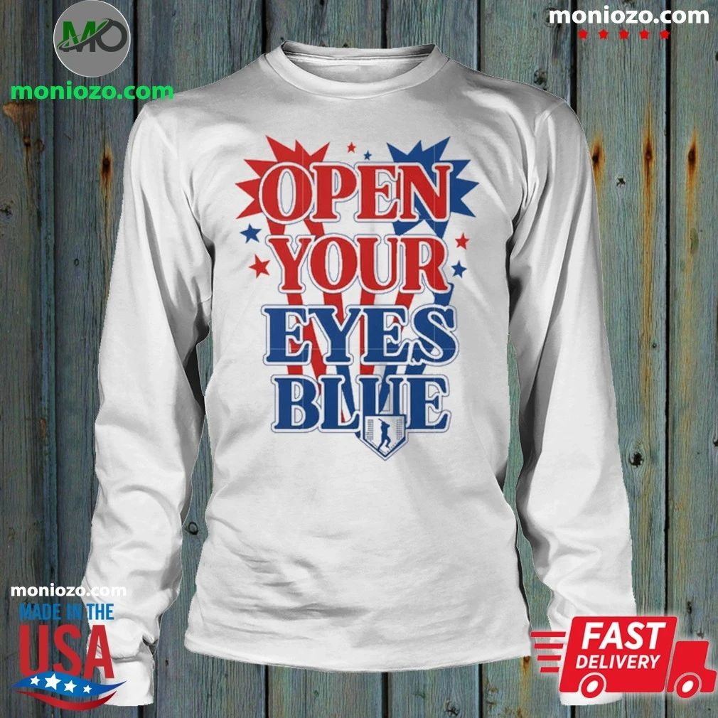 Original Open your eyes blue quote baseball Shirt