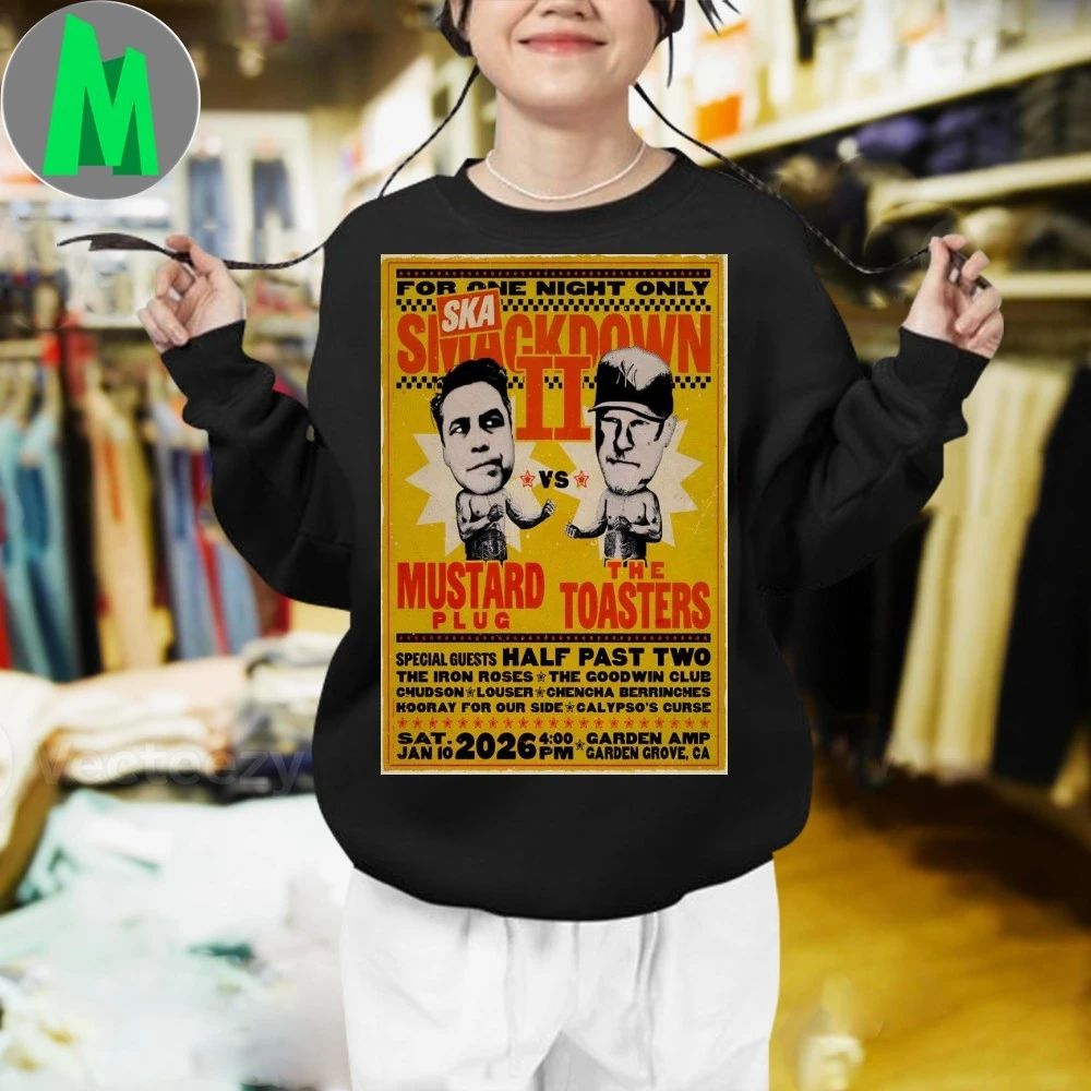 Original Mustard Plug And The Toasters In Garden Grove CA On Jan 10 2026 Poster Shirt
