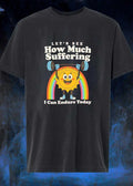 Sun Lifting Weights Let Is See How Much Suffering I Can Endure Today T-Shirt