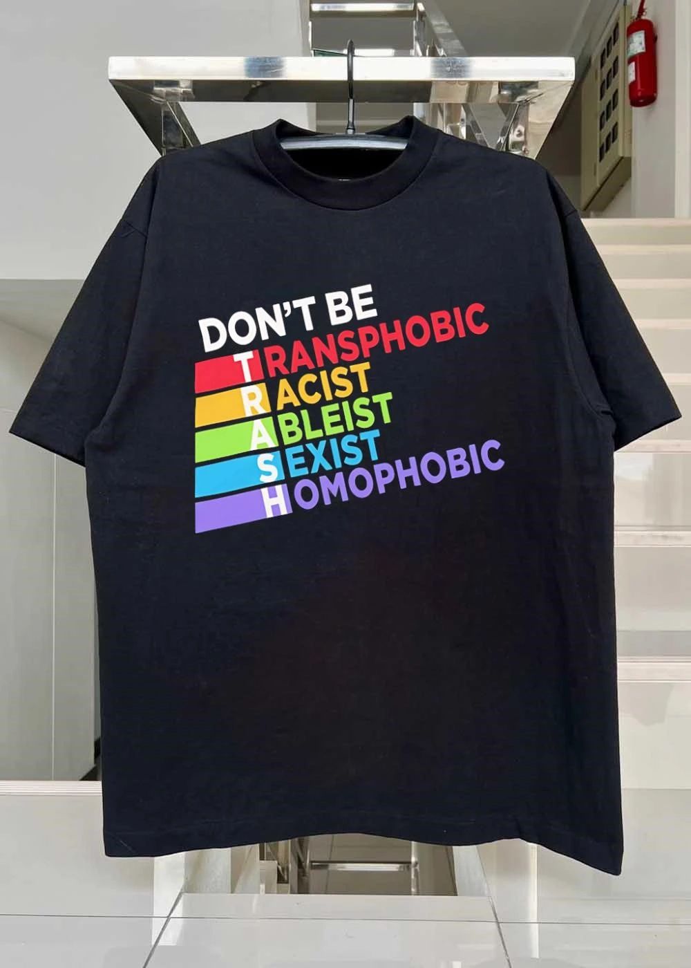Don’t Be Trash Transphobic Racist Ableist Sexist Homophobic shirt