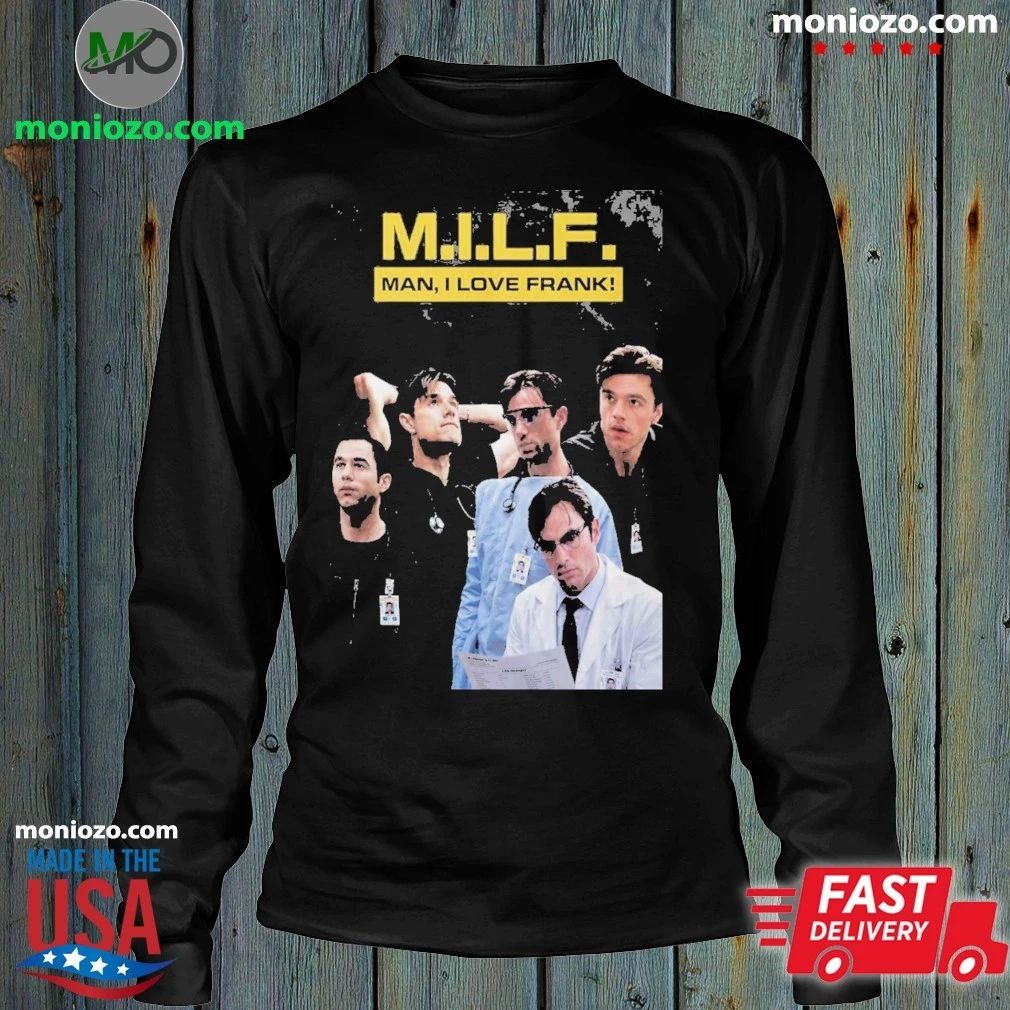 Original MILF Man I Love Frank T-Shirt – Dr. Frank Langdon Fan Shirt
